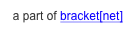 a part of bracket[net]